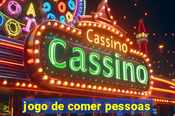 jogo de comer pessoas